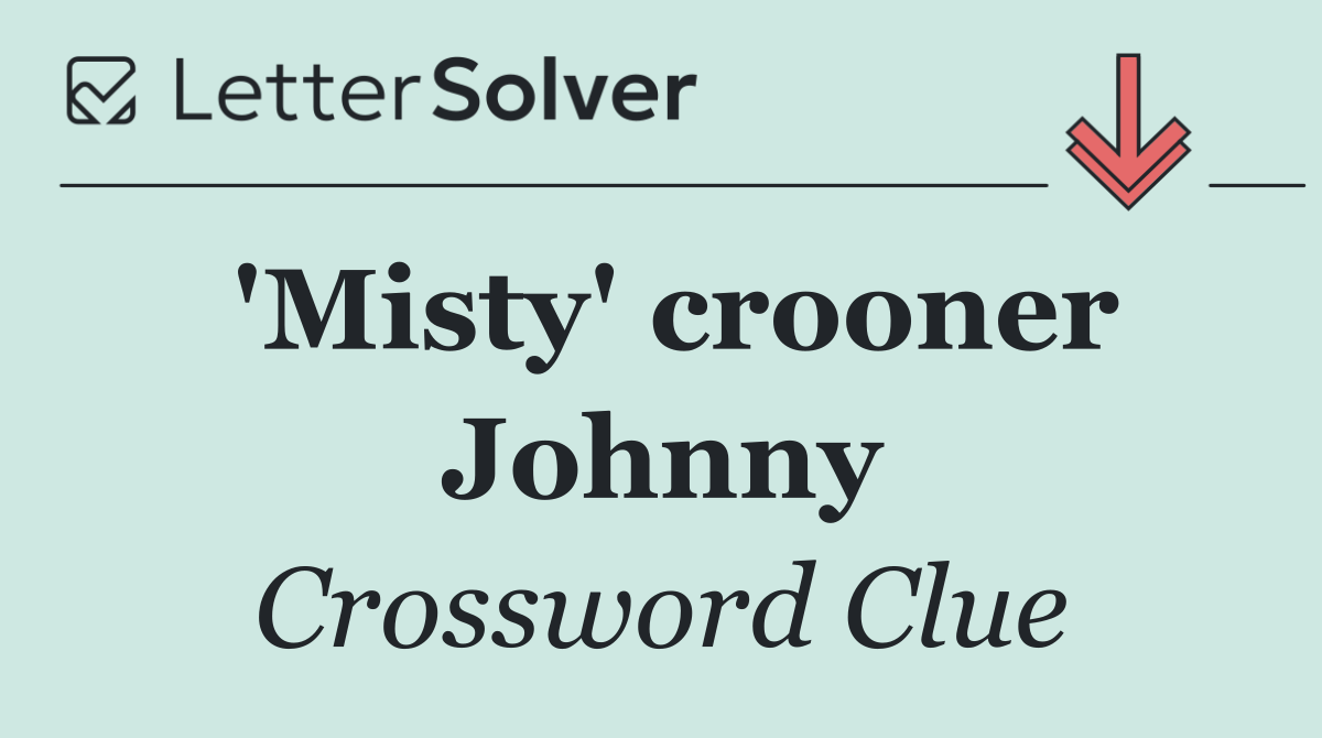 'Misty' crooner Johnny