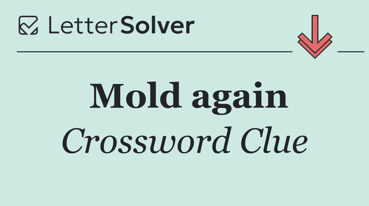 Mold again