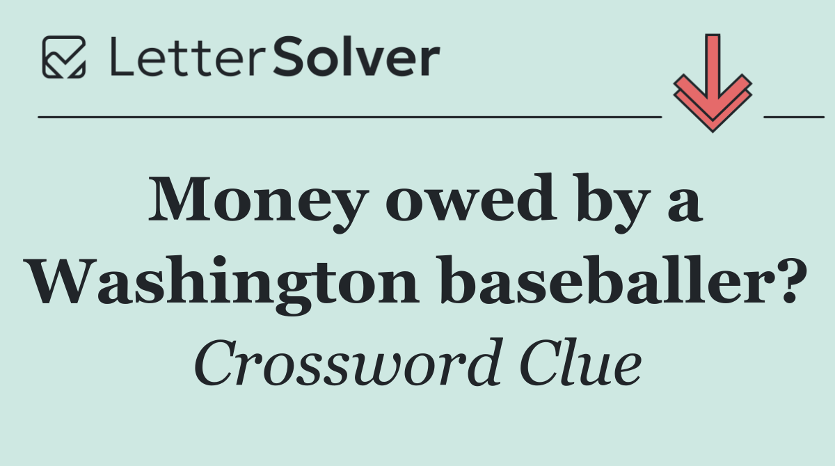 Money owed by a Washington baseballer?
