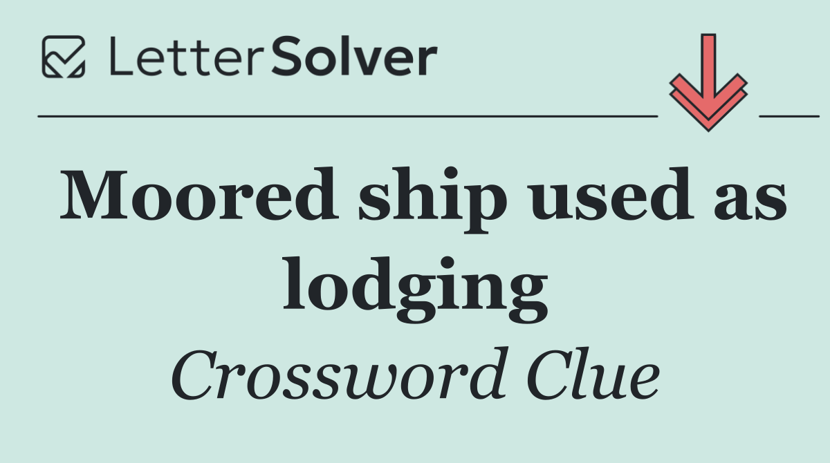 Moored ship used as lodging