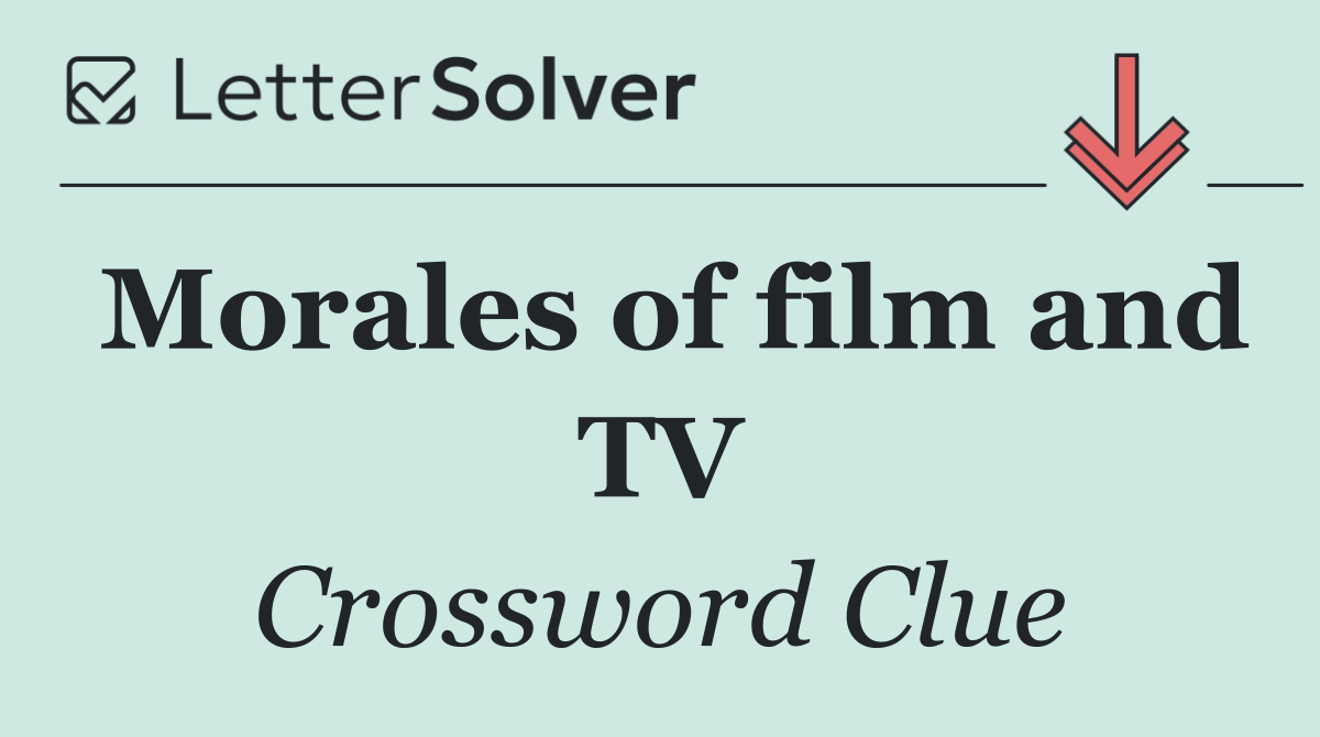Morales of film and TV