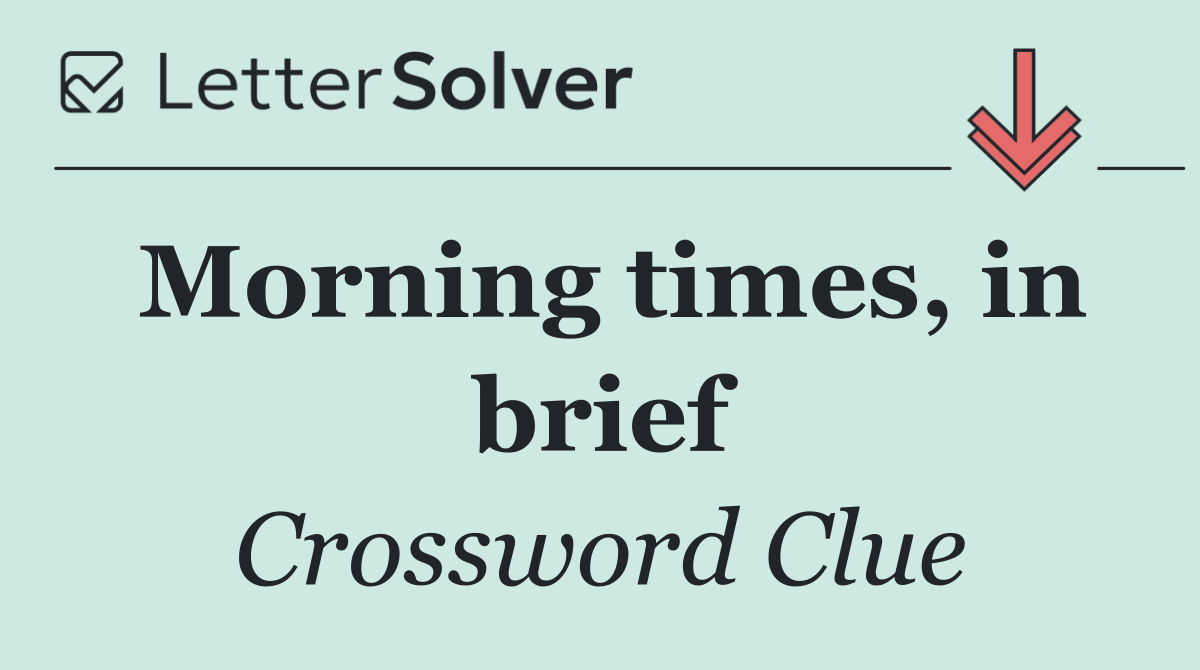 Morning times, in brief