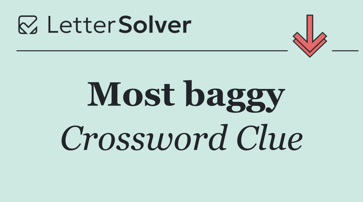 Most baggy