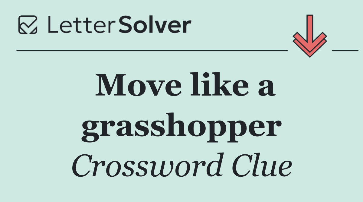 Move like a grasshopper