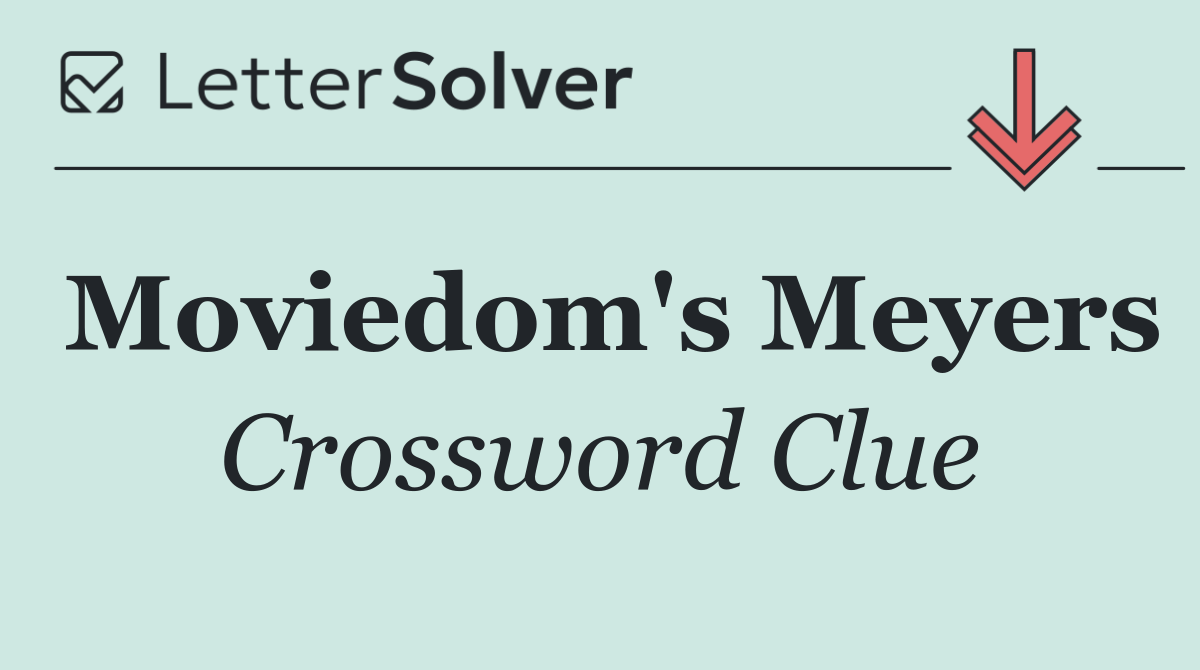 Moviedom's Meyers