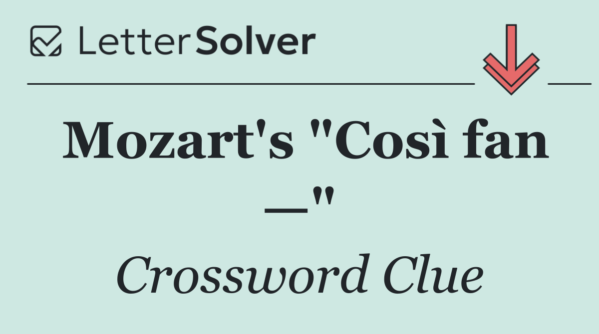 Mozart's "Così fan —"