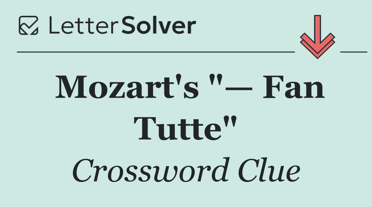 Mozart's "— Fan Tutte"