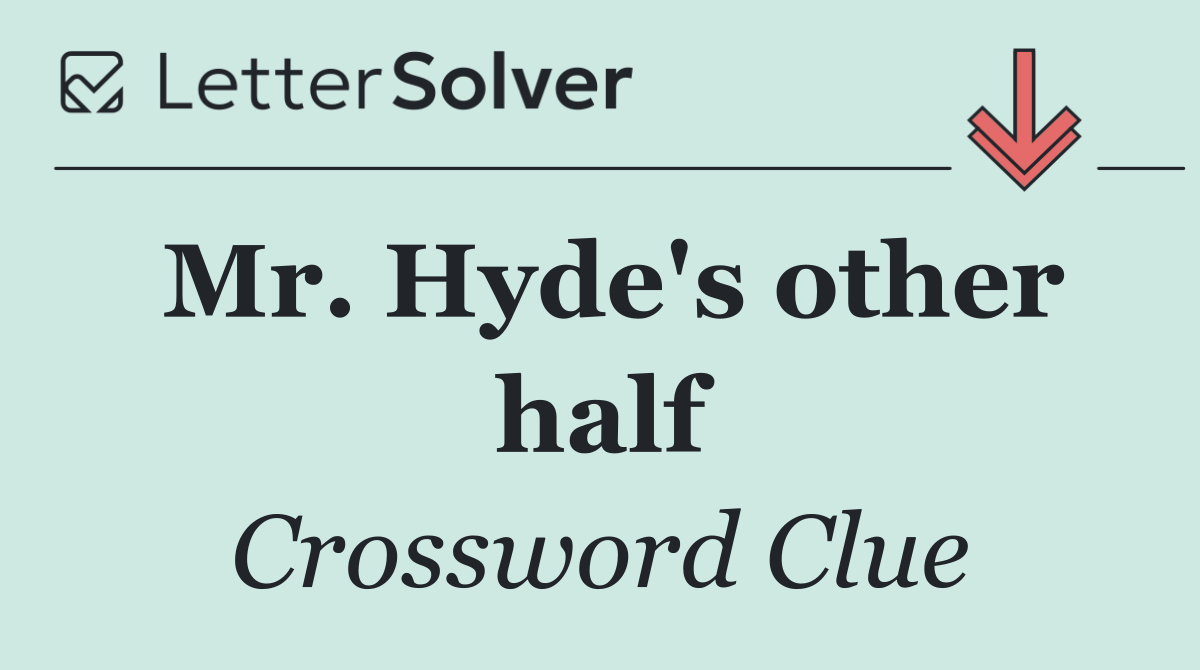 Mr. Hyde's other half