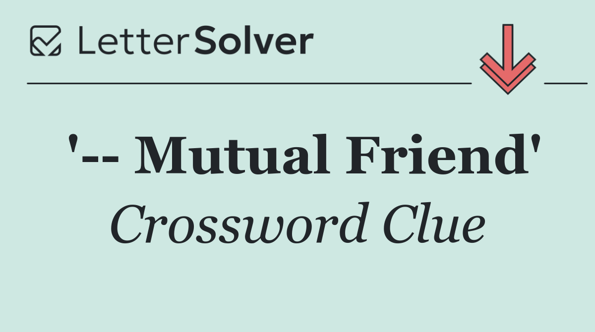 '   Mutual Friend'