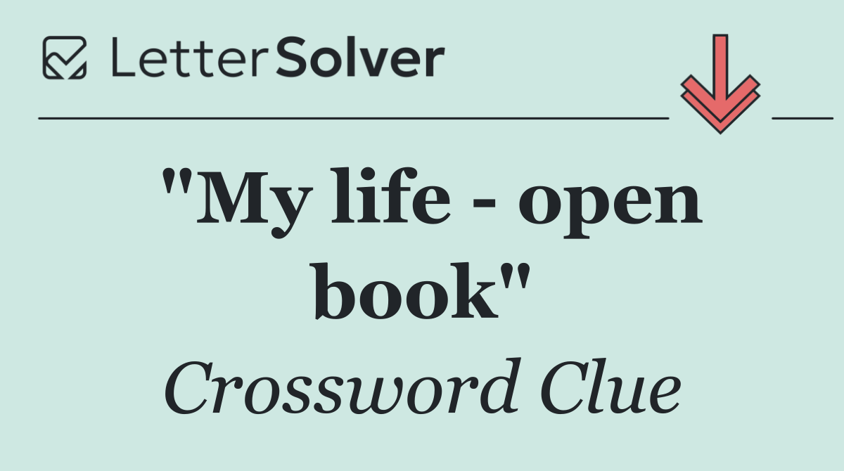 "My life   open book"