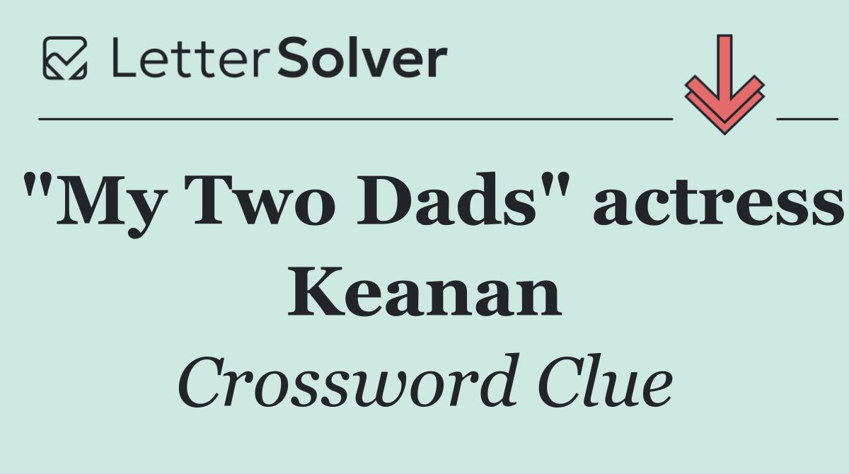 "My Two Dads" actress Keanan