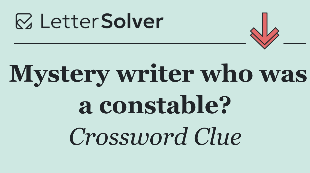Mystery writer who was a constable?