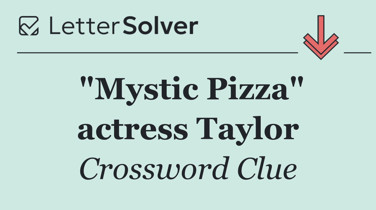 "Mystic Pizza" actress Taylor