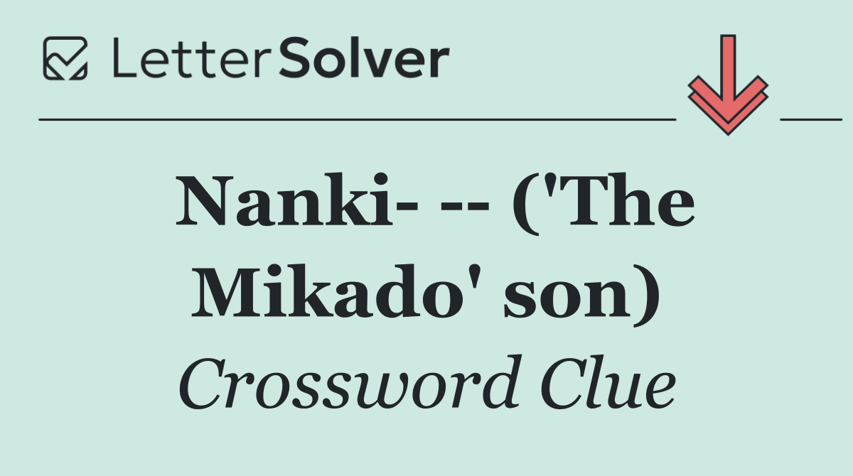 Nanki     ('The Mikado' son)