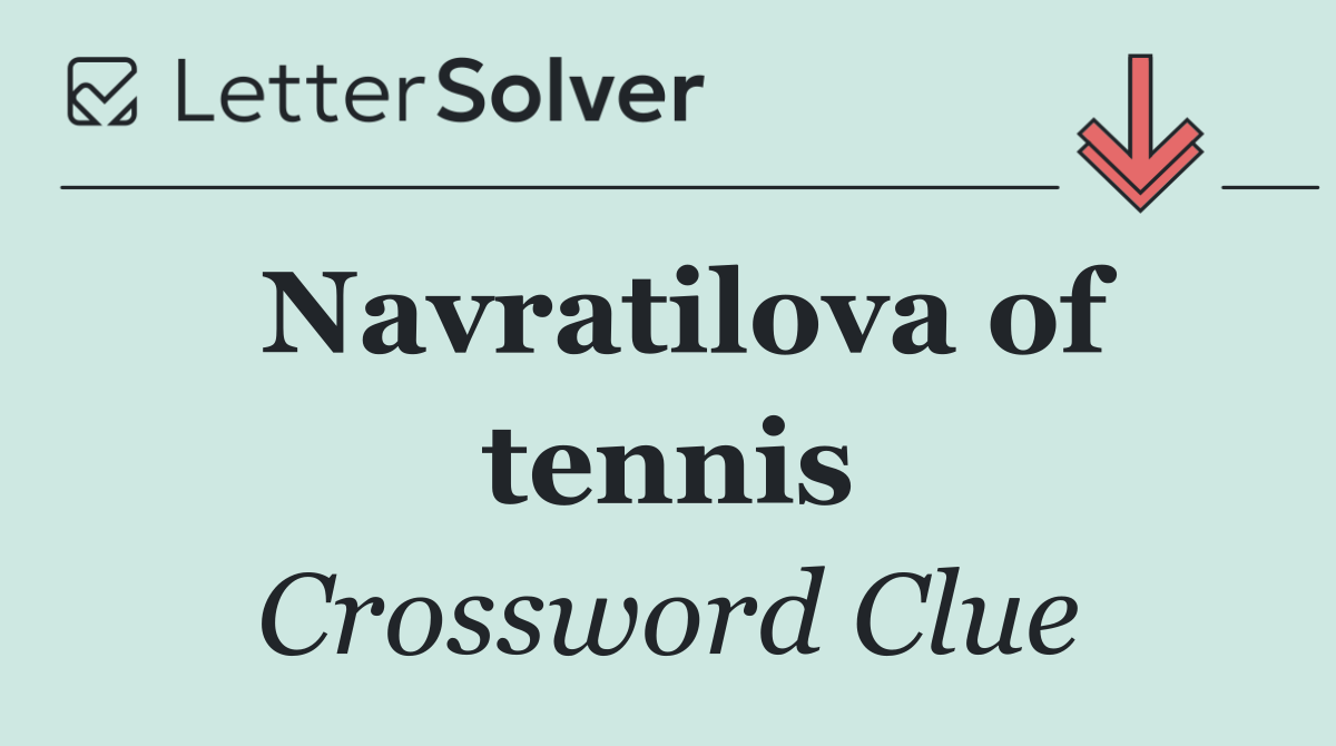 Navratilova of tennis