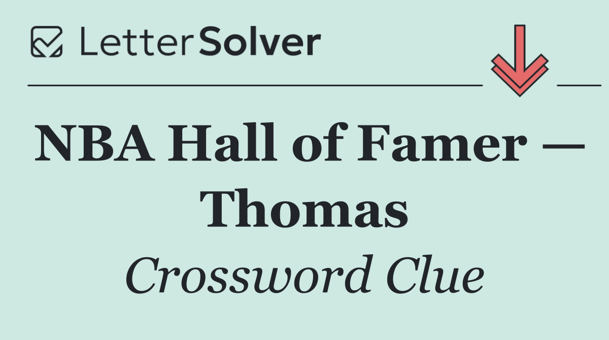 NBA Hall of Famer — Thomas