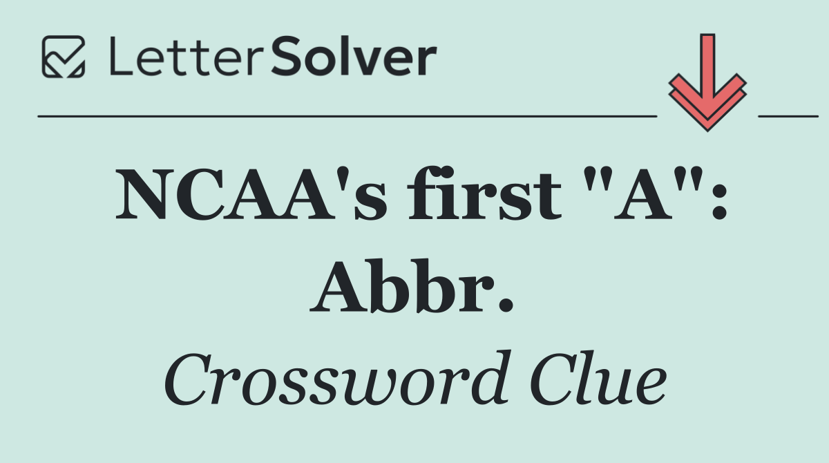 NCAA's first "A": Abbr.