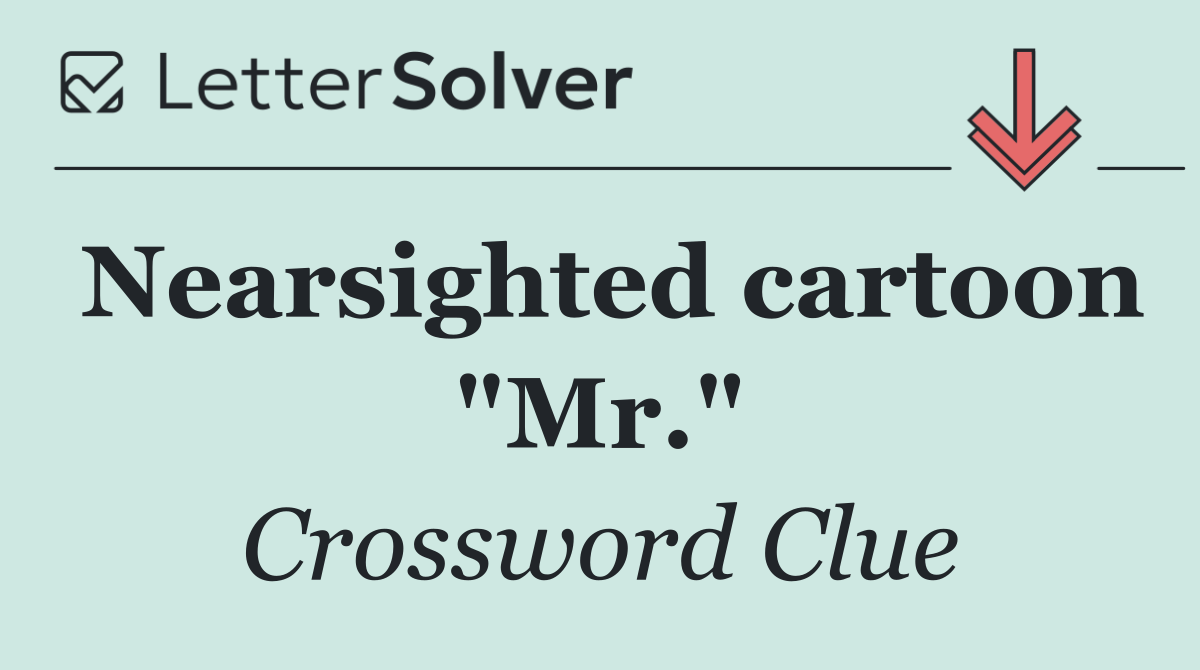 Nearsighted cartoon "Mr."