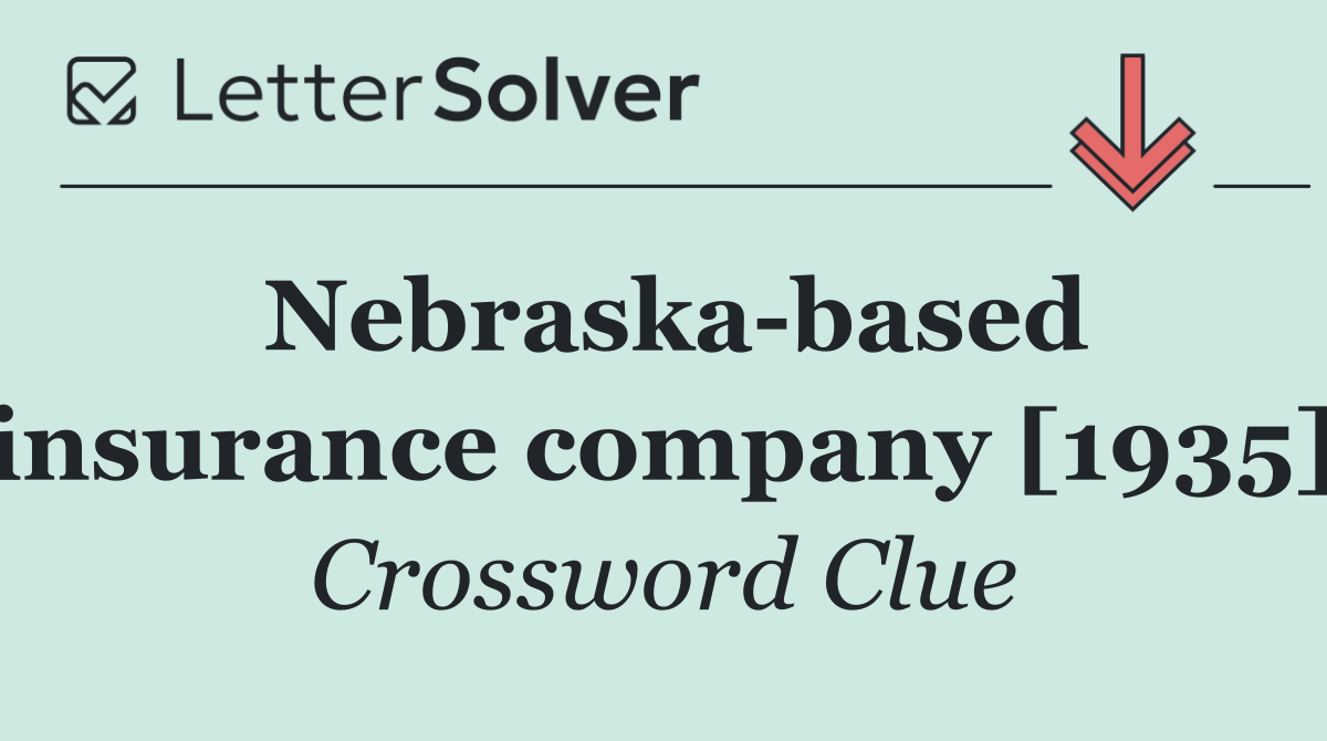 Nebraska based insurance company [1935]