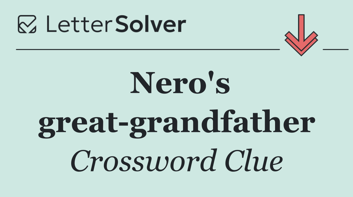 Nero's great grandfather