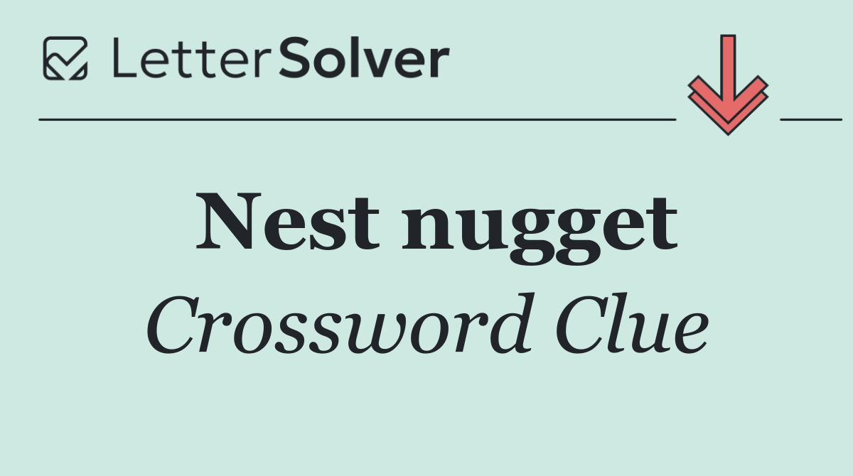 Nest nugget
