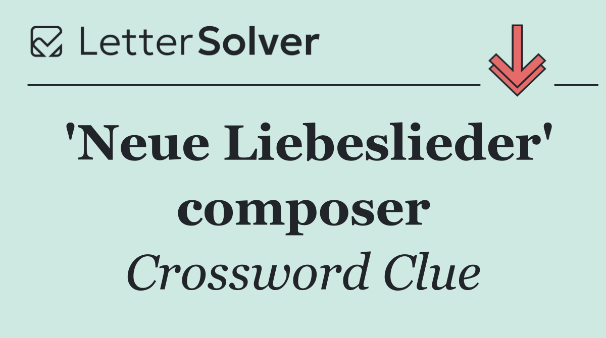 'Neue Liebeslieder' composer