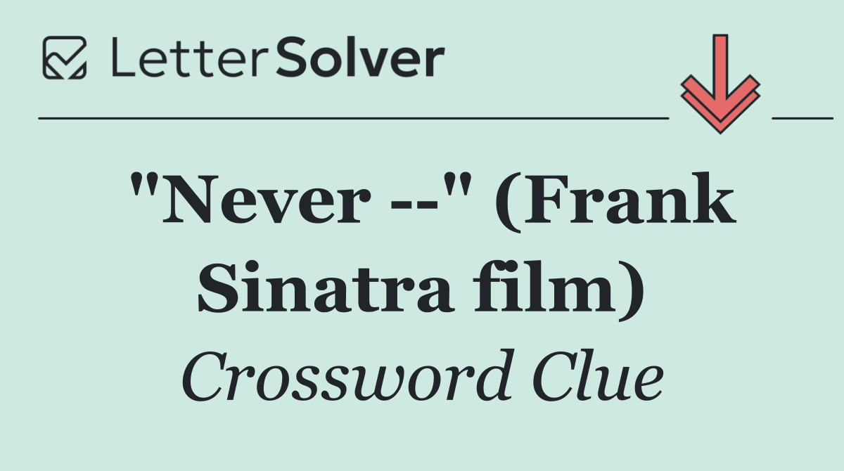 "Never   " (Frank Sinatra film)