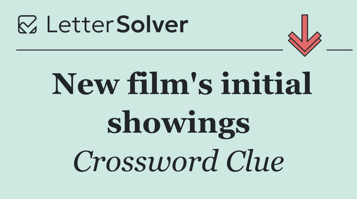 New film's initial showings