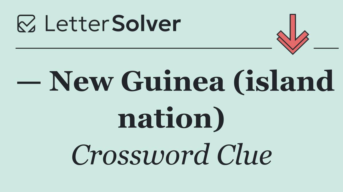 — New Guinea (island nation)