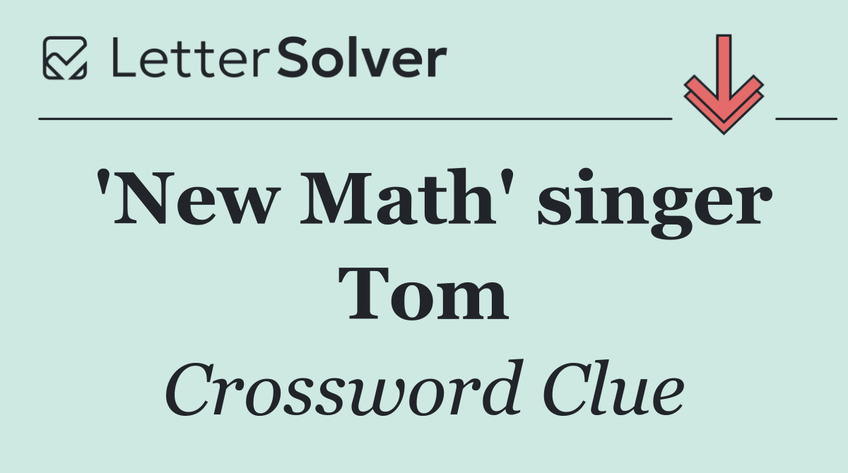 'New Math' singer Tom