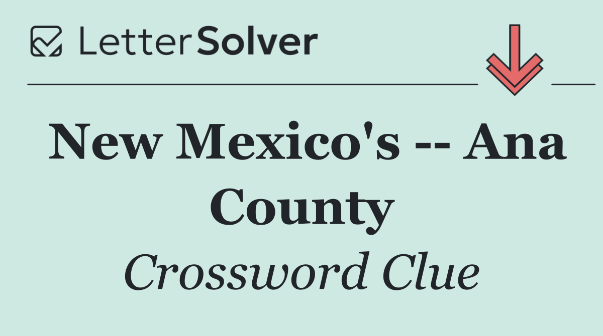 New Mexico's    Ana County