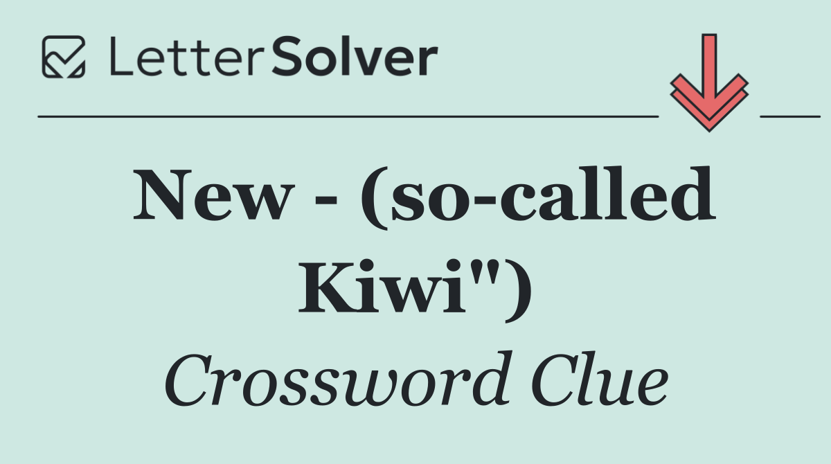 New   (so called Kiwi")