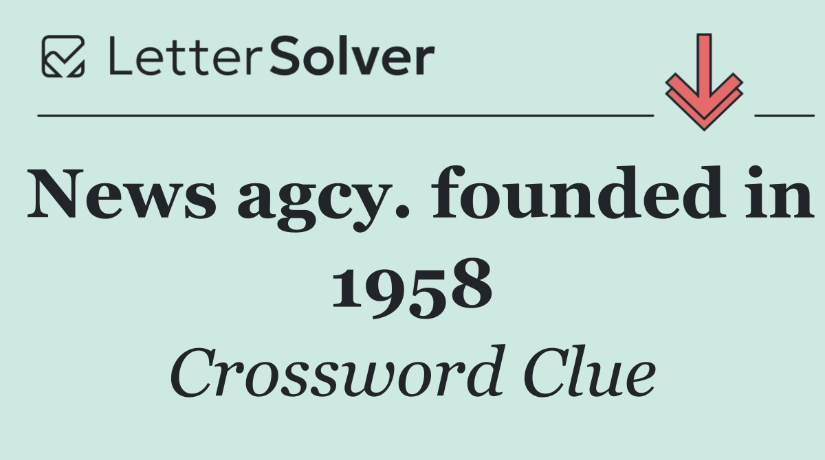 News agcy. founded in 1958