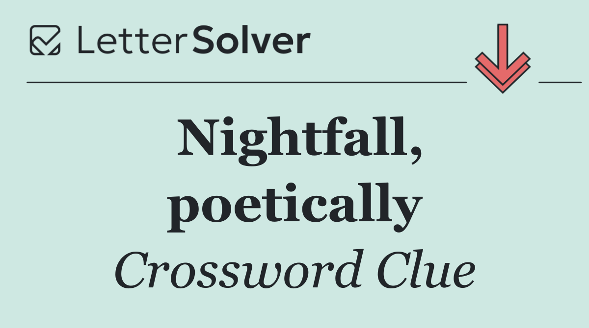 Nightfall, poetically