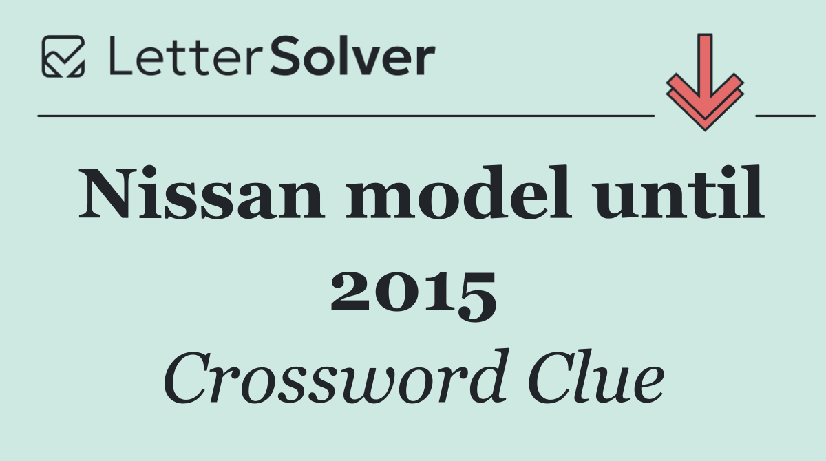 Nissan model until 2015