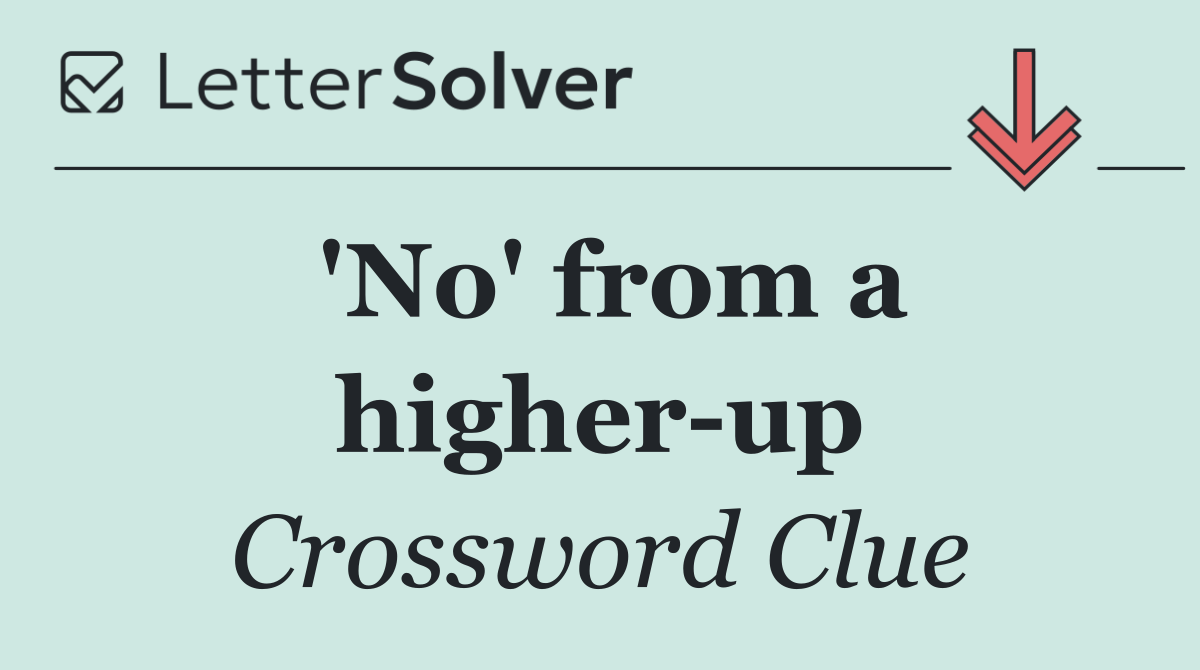 'No' from a higher up