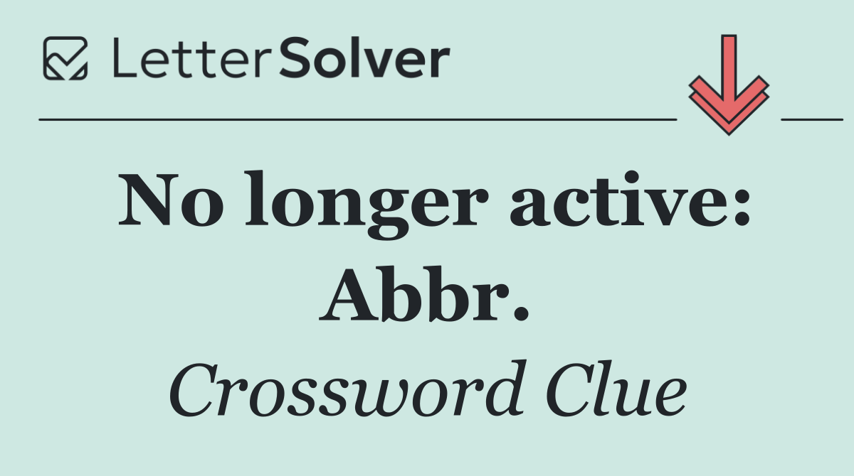 No longer active: Abbr.