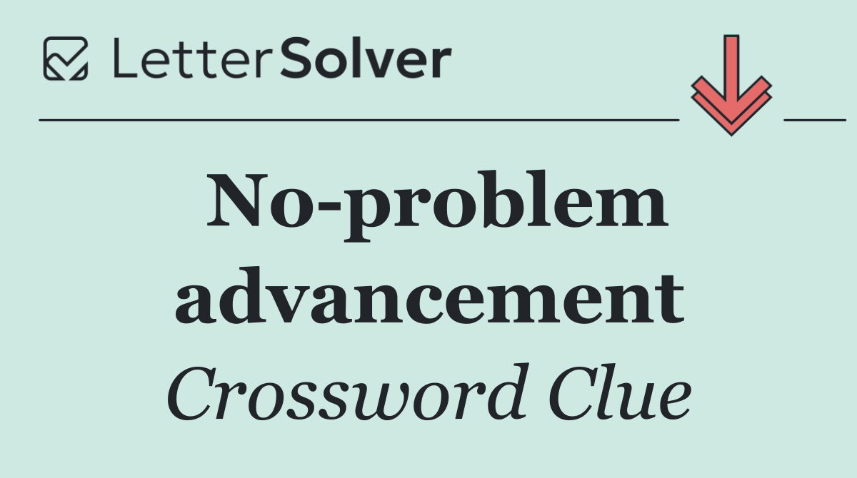 No problem advancement