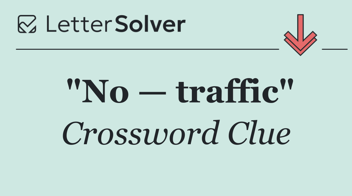 "No — traffic"