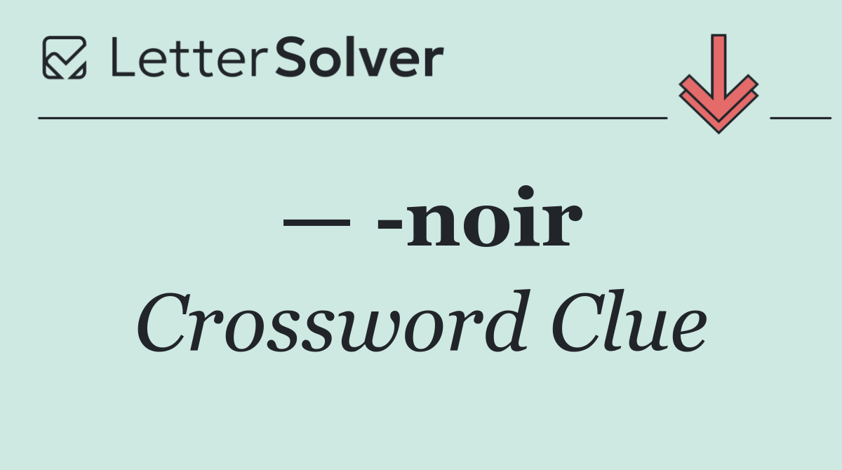 —  noir