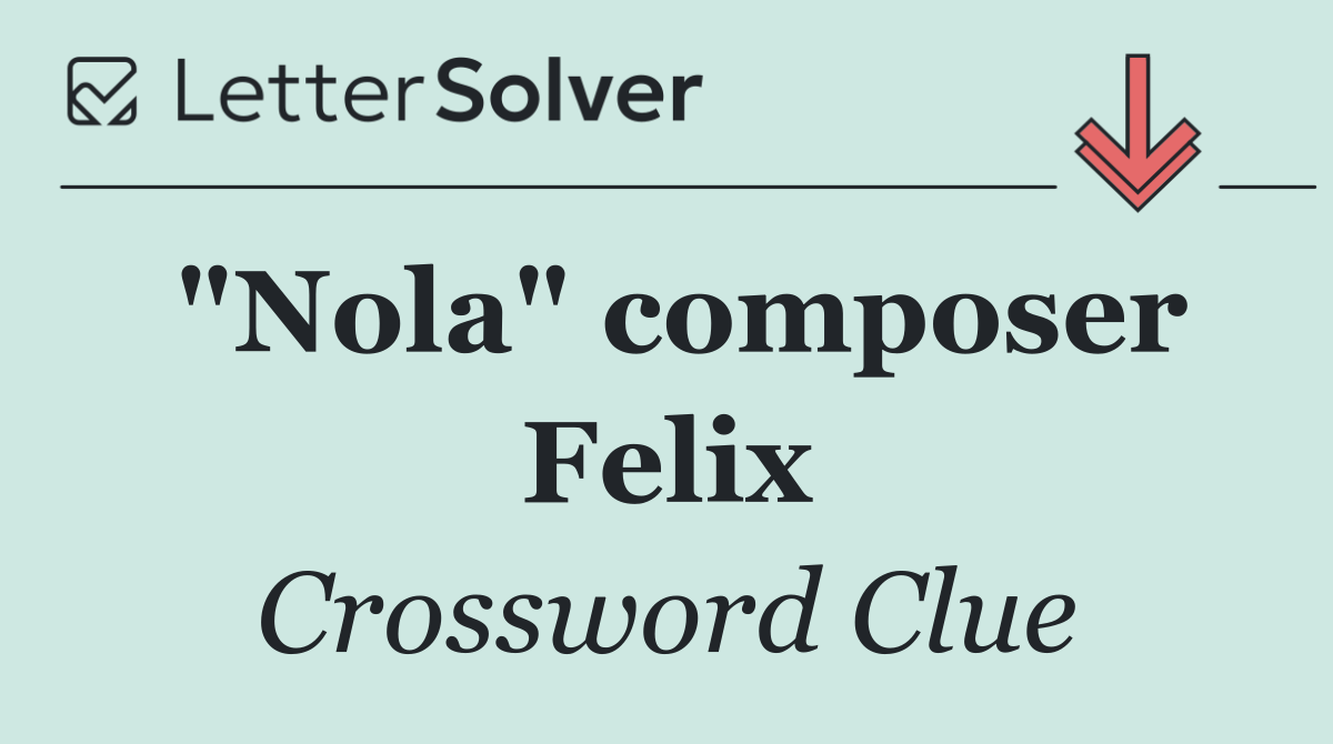 "Nola" composer Felix