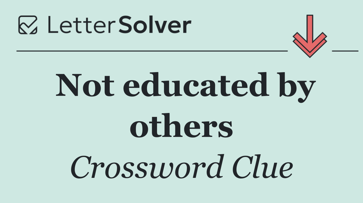 Not educated by others