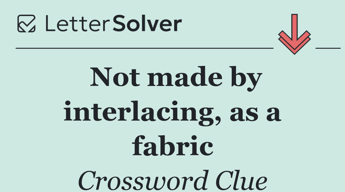 Not made by interlacing, as a fabric
