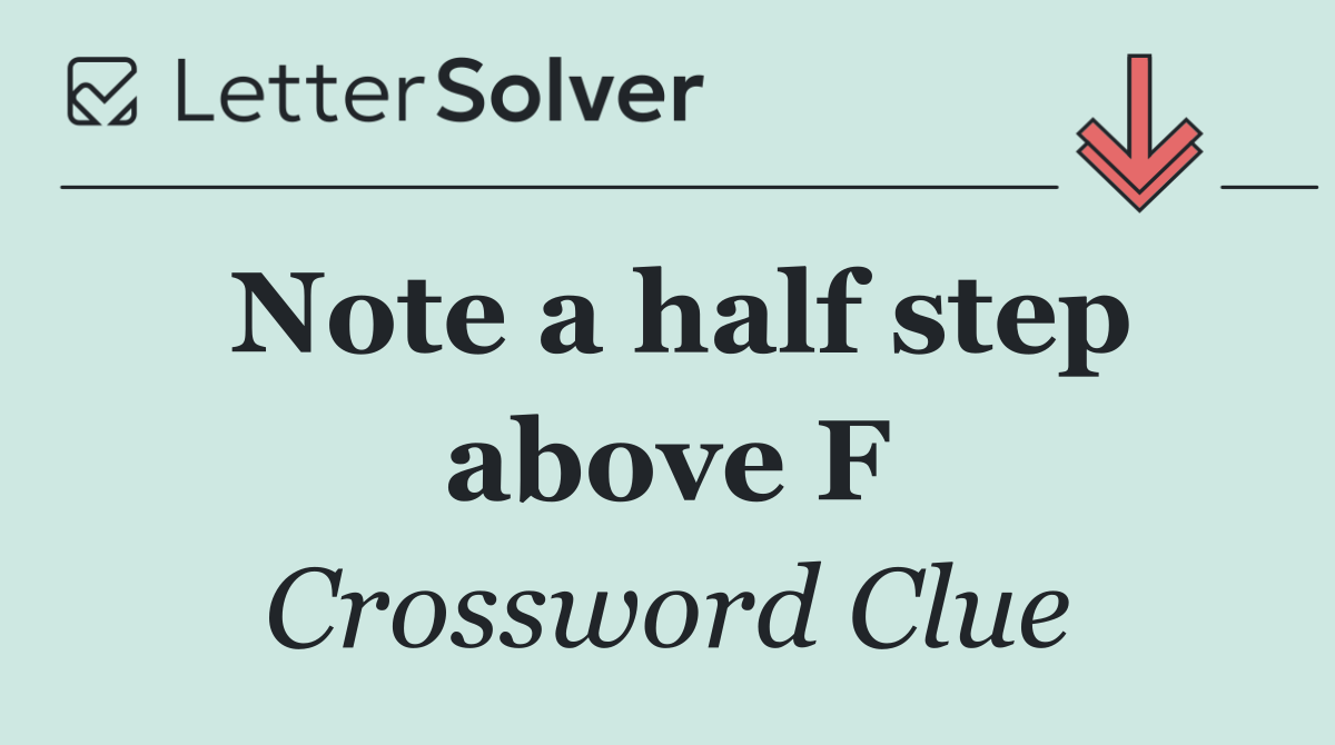 Note a half step above F