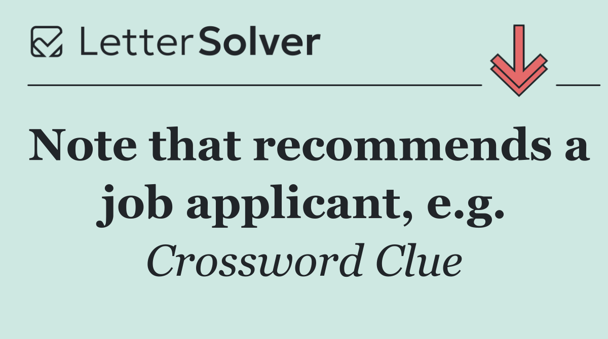 Note that recommends a job applicant, e.g.