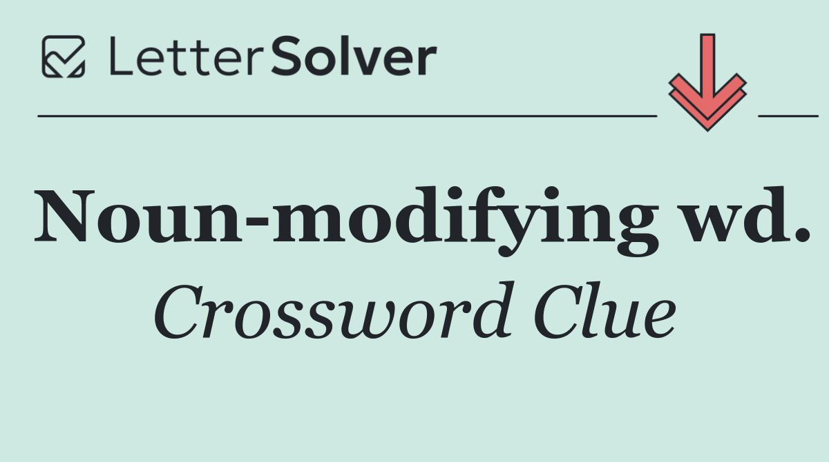 Noun modifying wd.