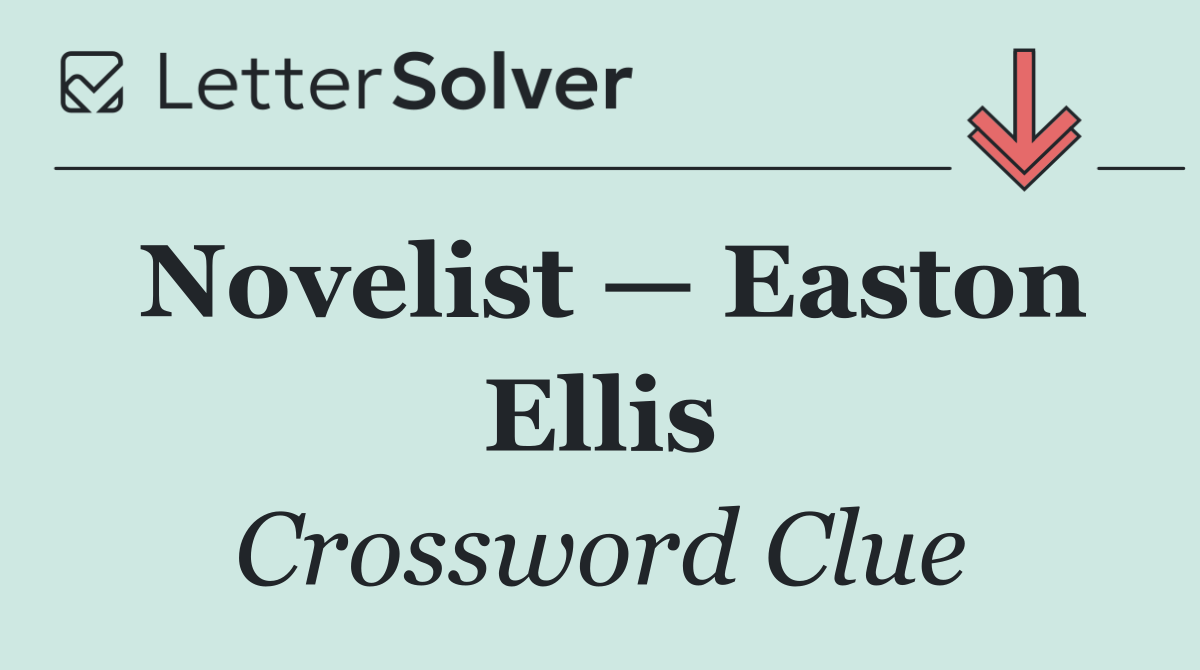 Novelist — Easton Ellis