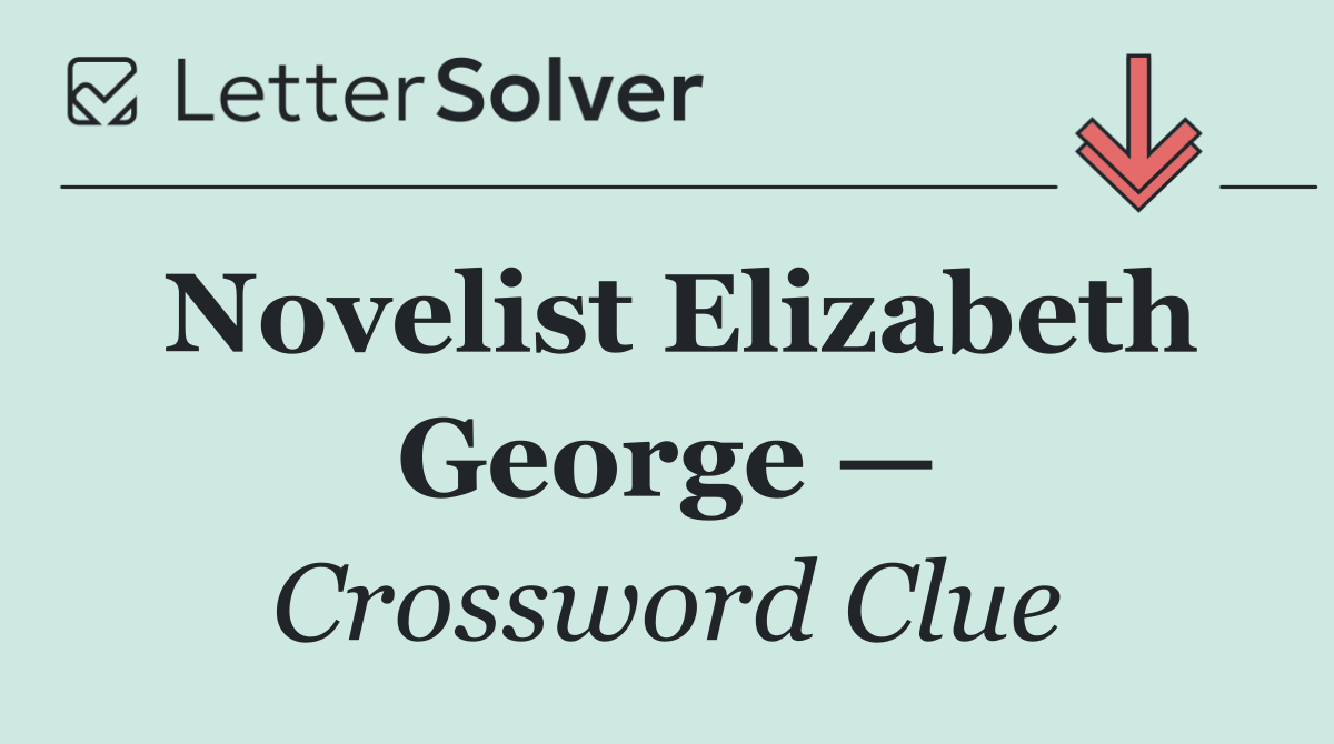 Novelist Elizabeth George —