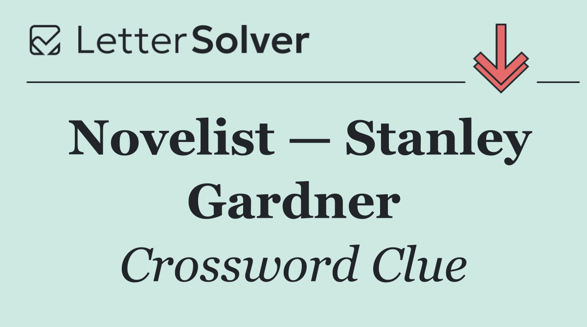 Novelist — Stanley Gardner