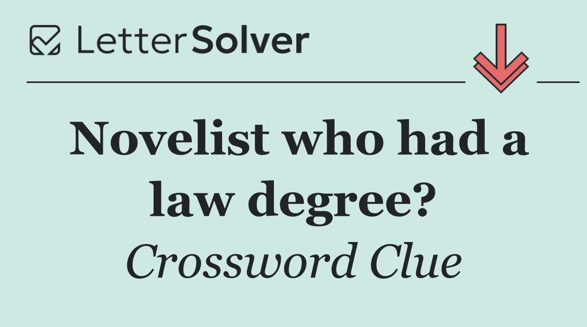 Novelist who had a law degree?